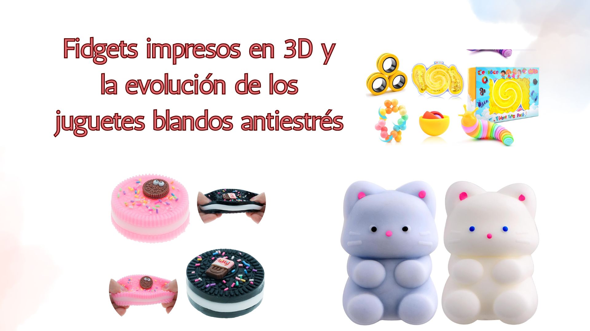 Fidgets impresos en 3D y la evolución de los juguetes blandos antiestrés