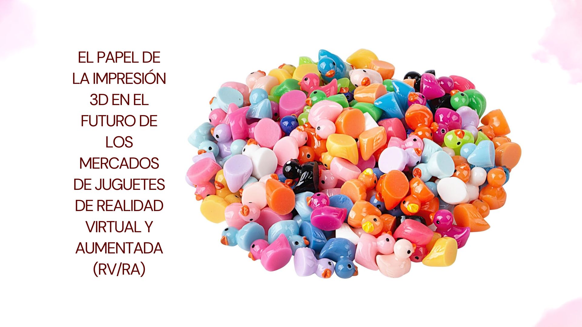El papel de la impresión 3D en el futuro de los mercados de juguetes de realidad virtual y aumentada (RV/RA)