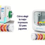 Cómo crear figuras de juguete personalizadas con escaneo e impresión 3D: Cómo elegir la mejor impresora 3D para juguetes