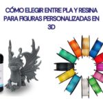 Cómo elegir entre PLA y resina para figuras personalizadas en 3D